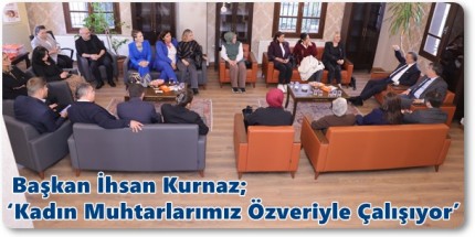 Muhtarlarımız Gücümüze Güç Katıyor